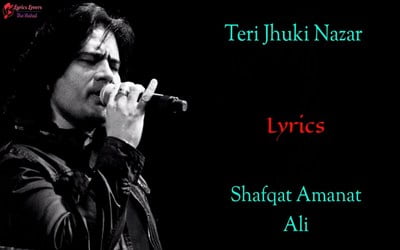 Teri Jhuki Nazar Lyrics in Hindi Lyricsultima
