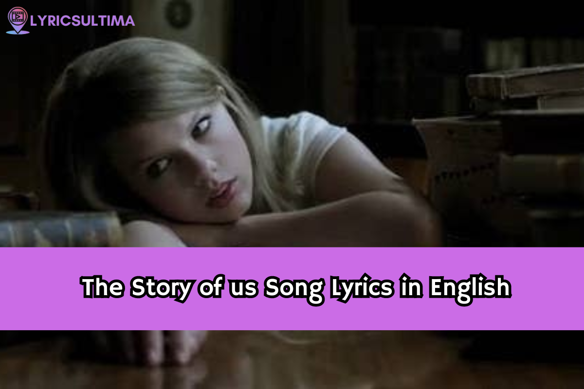 The Story of us Song Lyrics in English