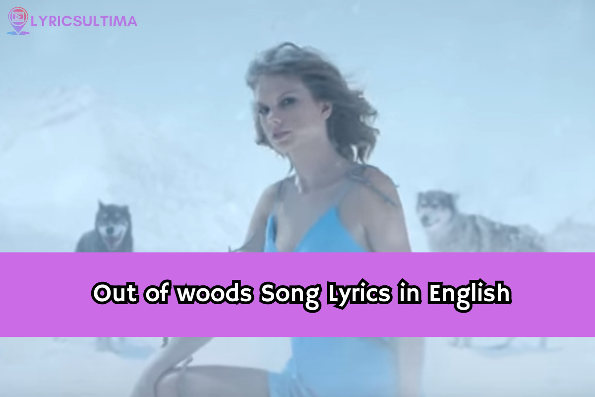 Out of woods Song Lyrics in English