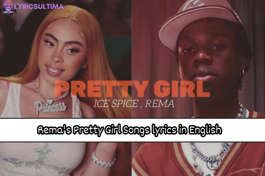 Rema's Pretty Girl Songs lyrics in English