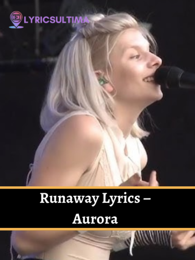 Runaway Lyrics – Aurora