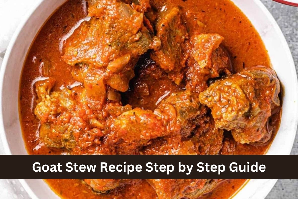 Goat Stew Recipe Step by Step Guide