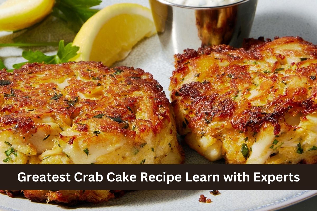 Greatest Crab Cake Recipe Learn with Experts